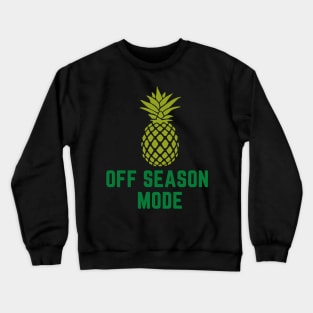 Off-season Mode - Pineapple Crewneck Sweatshirt